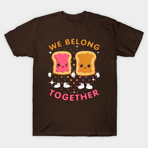 We belong together Peanut butter and jelly T-Shirt by Energized Designs